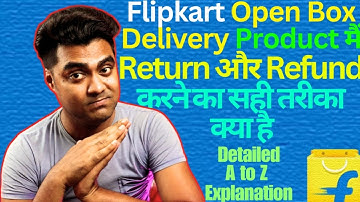 Flipkart Open Box Delivery Product मैं Return और Refund 🔥 करने का सही तरीका क्या है || 2023 tutorial