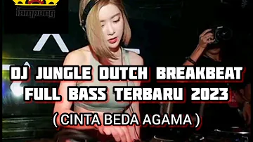 CINTA BEDA AGAMA‼️DJ BREAKBEAT JUNGLE DUTCH TERBARU 2023 !!! BY DJ WISA REMIX
