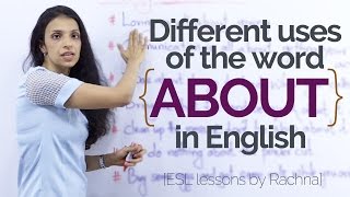 Different uses of ‘ABOUT’ in English – English speaking lessons to speak fluent English.