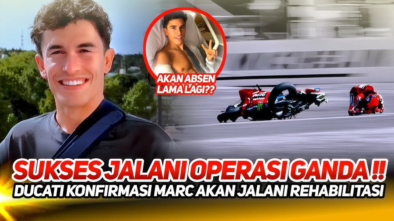 DUCATI AKHIRNYA KONFIRMASI MARC MARQUEZ SUKSES JALANI OPERASI GANDA ...