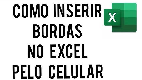 Como inserir BORDAS no EXCEL pelo celular