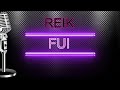 REIK FUI LETRA LYRICS