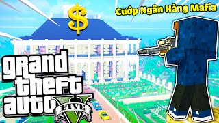 MINECRAFT GTA 5 Tập 19 : JAYGRAY ĐI CƯỚP NGÂN HÀNG GIA TỘC MAFIA CỰC GIÀU*ÁM SÁT BẠN THÂN MR TÈO