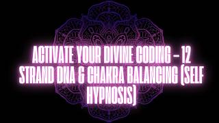 12 STRAND DNA ACTIVATION & CHAKRA ALIGNMENT BODY SCAN GUIDED MEDITATION FOR MANIFESTING DREAM LIFE