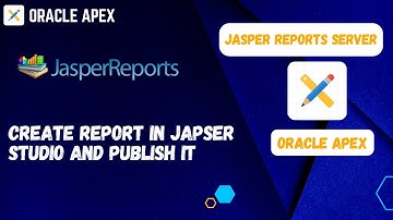 JasperReports Server with Oracle APEX (6):Create Report in Japser studio &publish( English Subtitle)