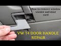 Volkswagen t4 door handle fix, and how to remove door card and window winder .