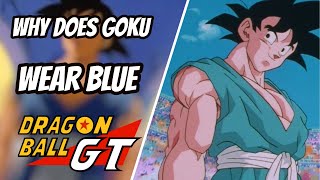 Why Does Goku Wear a Blue GI in DBGT?