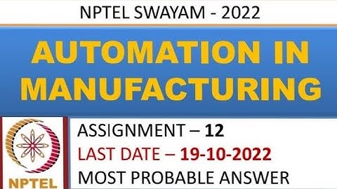 Automation in Manufacturing | Assignment -12 | Most Probable Answer | Week -12 | NPTEL-22