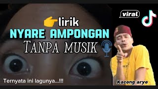 Ternyata ini syair Lagu nyare ampongan pantesan di laporkan-kacong arye/lirik(ALENTENG)