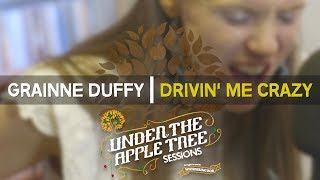Grainne Duffy - Drivin' Me Crazy | UNDER THE APPLE TREE