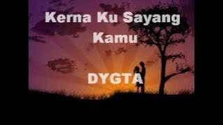 Kerna Ku Sayang Kamu DYGTA (Lirik)