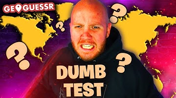 TIMTHETATMAN TAKES "DUMB TEST" IN GEOGUESSR...