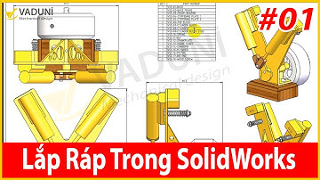 Học Solidworks cơ bản | Lắp ráp trong Solidworks | Phần 1