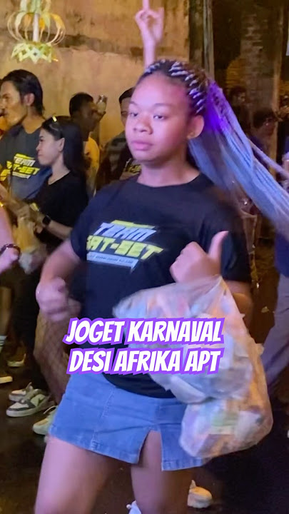 Joget karnaval desi afrika x apt apt thailand karnaval medali puri