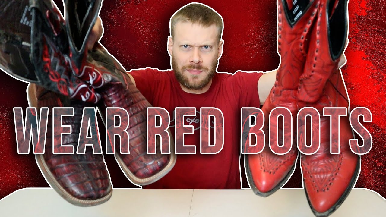 3 REALISTIC Reasons to Wear Red Cowboy Boots! 