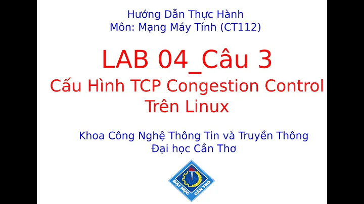 Mạng Máy Tính: Cấu Hình TCP Congestion Control Trên Linux.