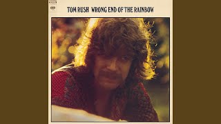 Watch Tom Rush Wrong End Of The Rainbow video