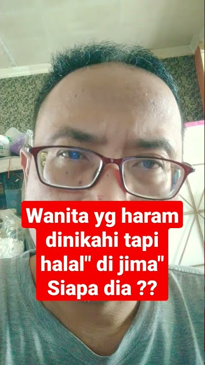 wanita haram dinikahi tapi halaL di Jima .. Siapakah itu ???
