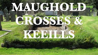 Maughold Crosses & Keeills | Isle of Man | Manx Ancient History | Before Caledonia