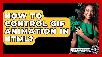 How To Control GIF Animation In HTML? - The Animation Reel