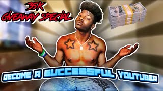 How To: Start A Successful YouTube Channel!? + 35K GIVEAWAY SPECIAL!!