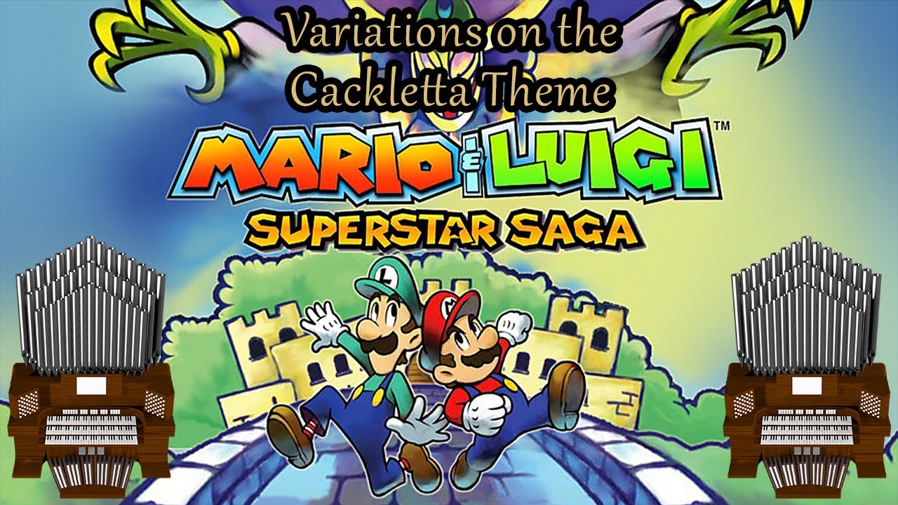 Variations on the Cackletta Theme (Mario & Luigi: Superstar Saga) Organ Cover