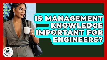 Is Management Knowledge Important For Engineers? - Job Success Network