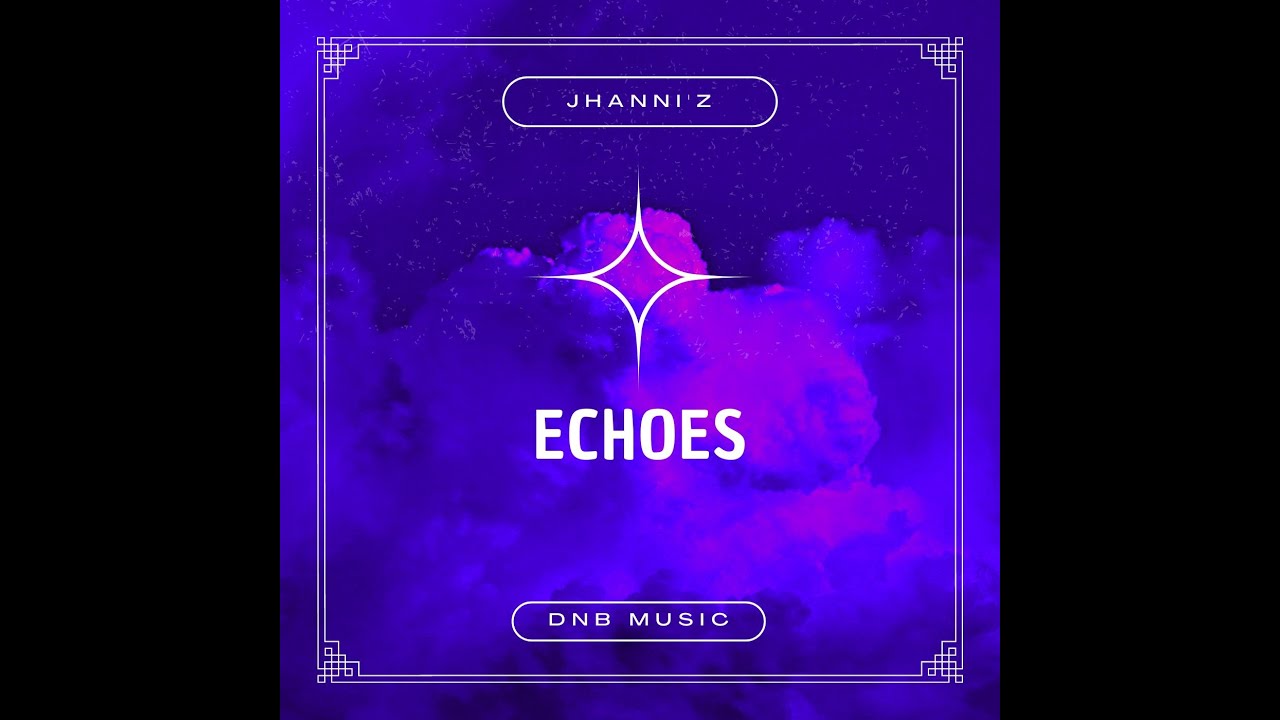 Echoes DnB - Jhanni'z