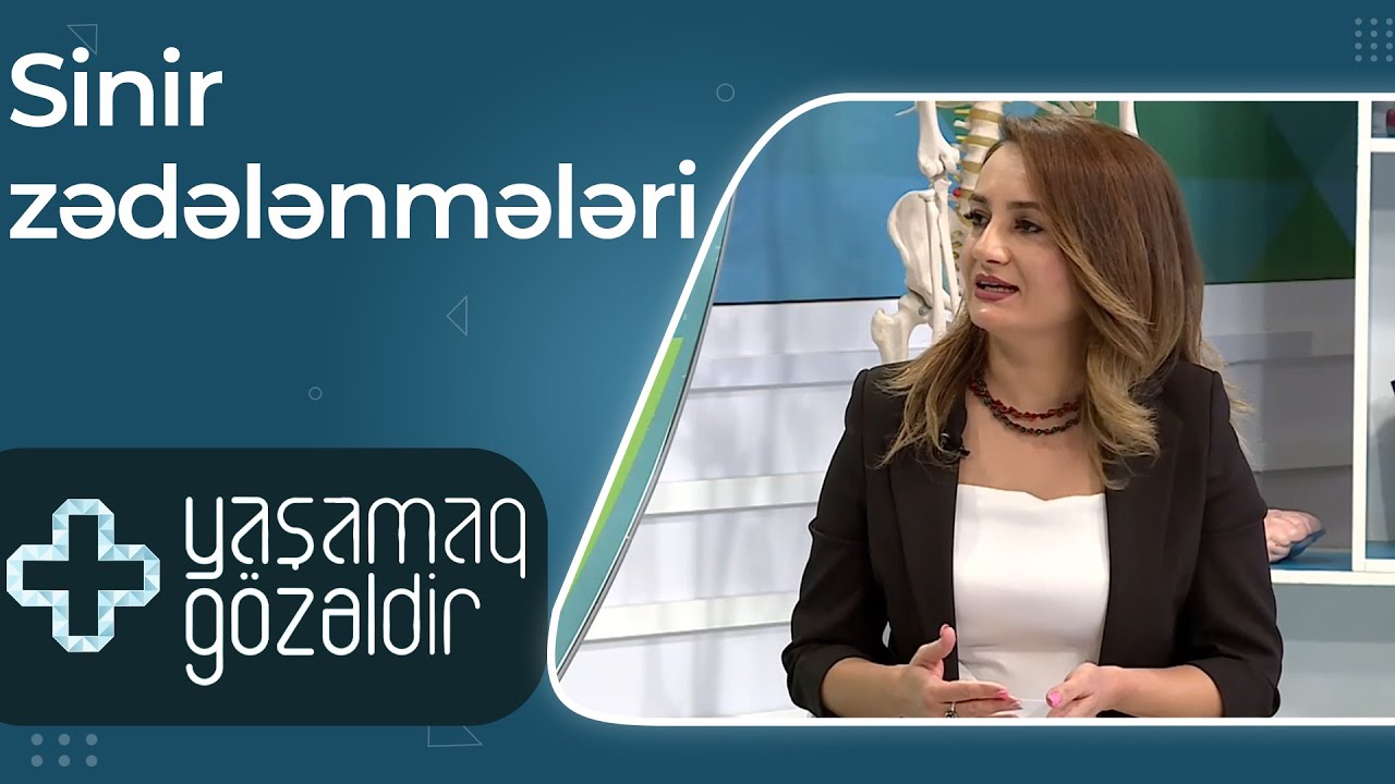 Yaşamaq gözəldir - Sinir zədələnmələri - Ülviyyə Səlimova - 12.09.2022