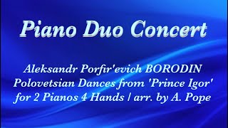 【Piano Duo】A.BORODIN : Polovetsian Dances from 'Prince Igor'