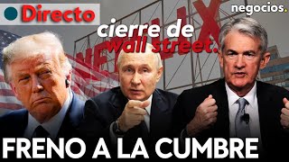 CIERRE DE WALL STREET: Trump y Putin frenan la cumbre, la Fed pierde datos en EEUU y Netflix cae