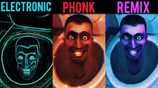 Skibidi Toilet Electronic vs Phonk vs Remix All Version