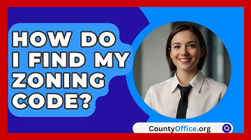 How Do I Find My Zoning Code? - CountyOffice.org