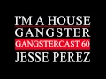 Jesse perez  gangstercast 60