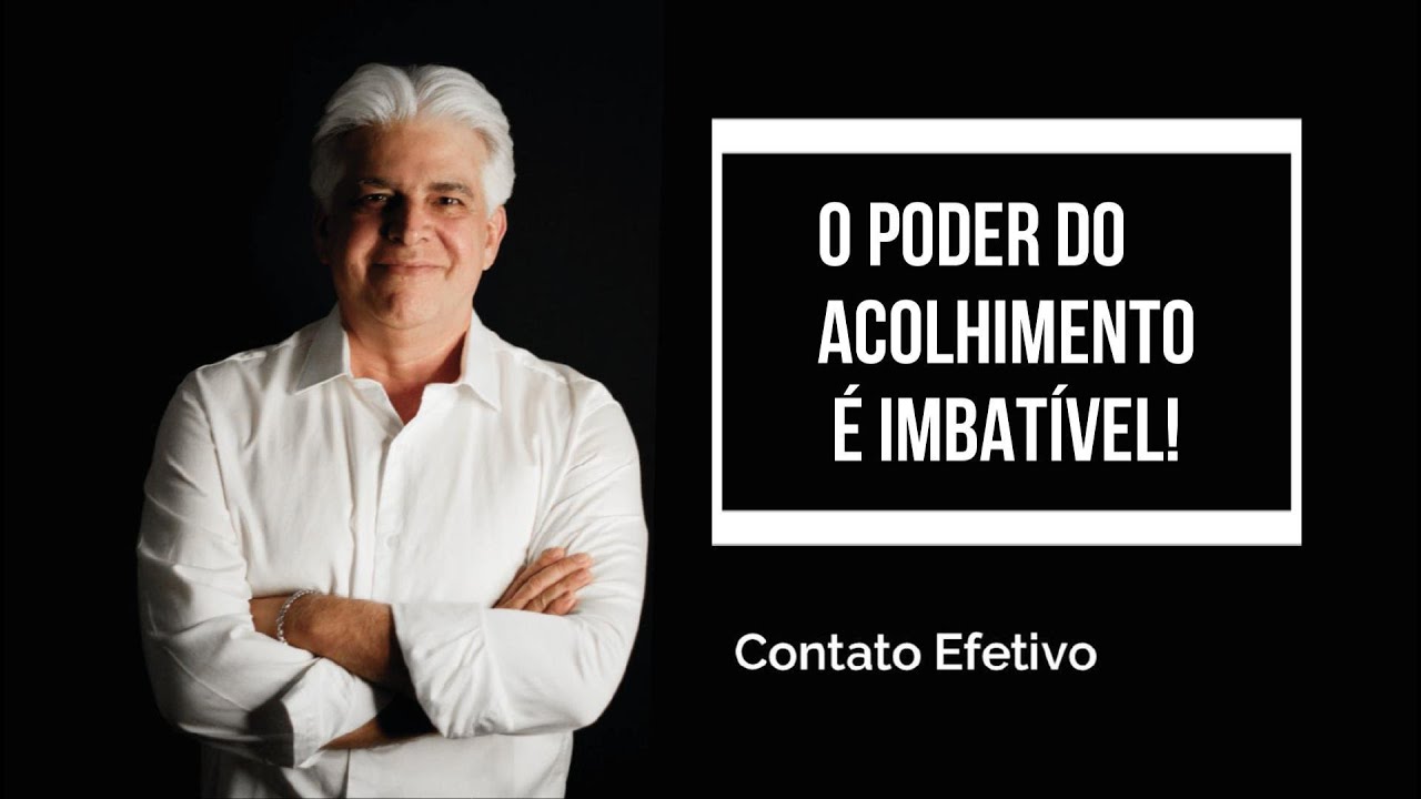 O poder do Acolhimento é Imbatível