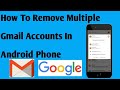 How to delete multiple Gmail Account from Android Phone