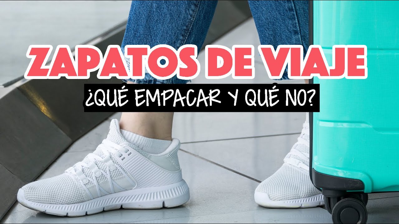 Mejores para | ¿Qué zapatos empacar para viajar? - YouTube