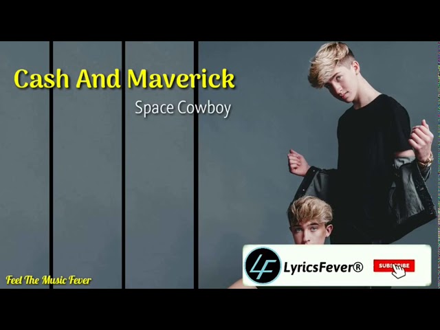 Cash And Maverick Space Cowboy (Lyrics) by (LyricsFeverReborn) class=
