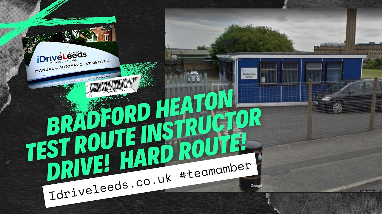 Bradford HEATON Driving Test Centre  INSTRUCTOR DRIVE