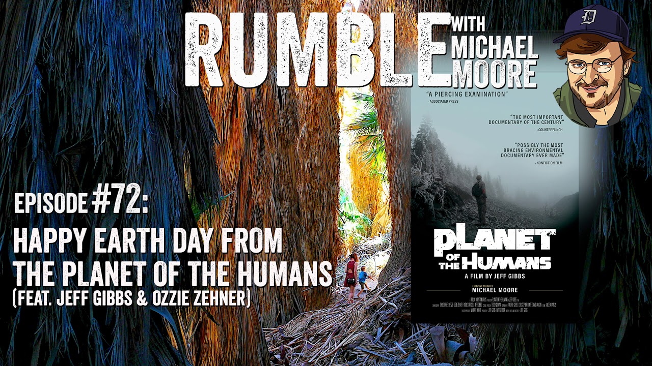 Happy Earth Day from the Planet of the Humans (w/ Jeff Gibbs & Ozzie Zehner) [Michael Moore Podcast]