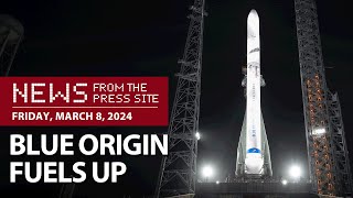 Blue Origin&#39;s New Glenn rocket tested &amp; Starship readied for 3rd flight – News from the Press Site