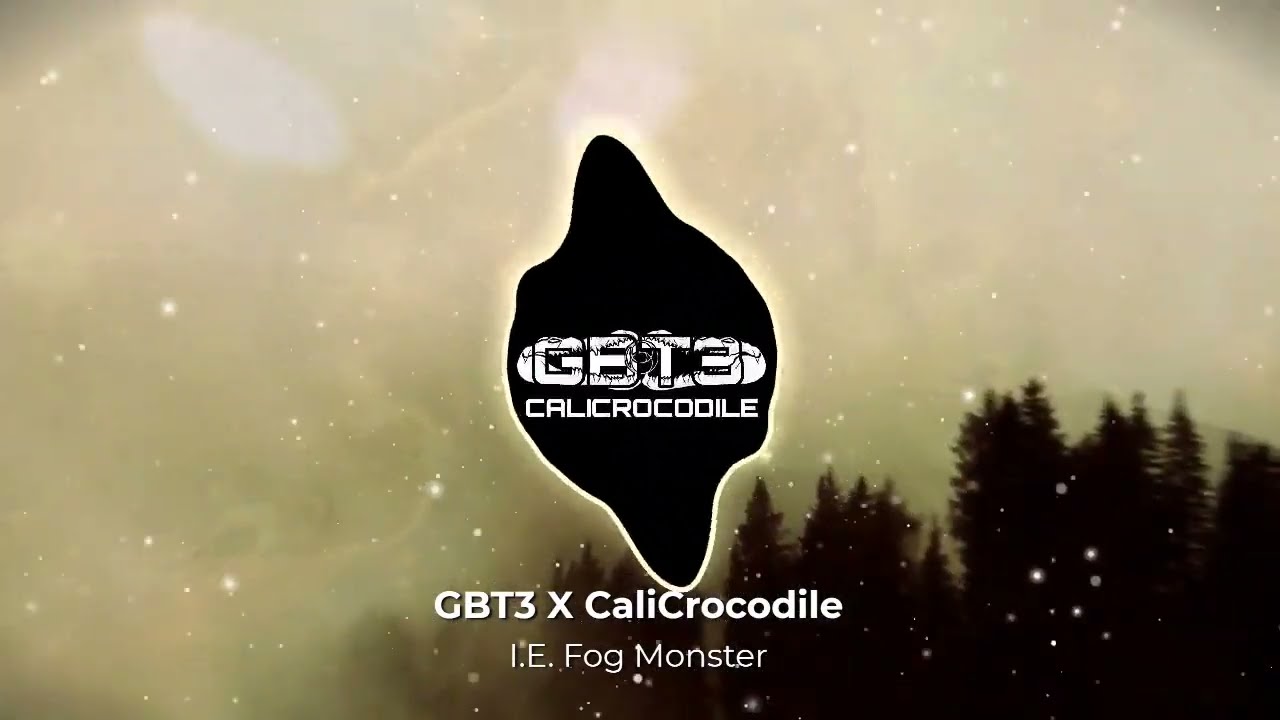 I.E. Fog Monster - CALICROCODILE X GBT3