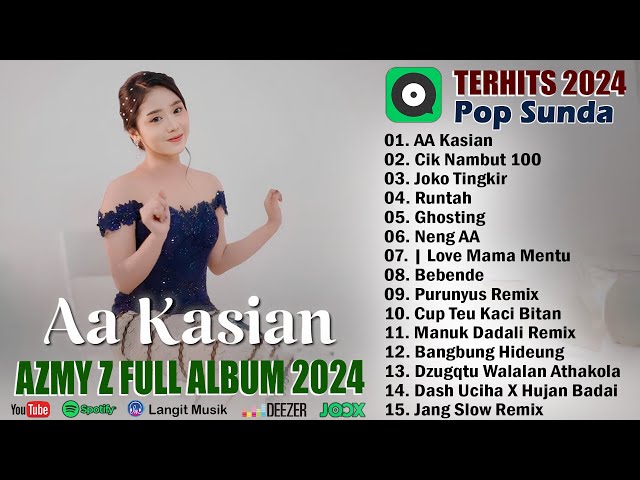 Azmy Z Full Album Terbaru 2024 ~ Lagu Sunda Terpopuler 2024 Enak Didengar ~ AA KASIAN class=