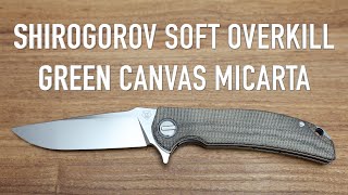 Shirogorov Soft Overkill Green Canvas Micarta - Initial Impressions and Overview screenshot 2