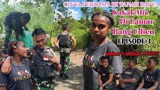 Episode 3, Bang udien lamar Kaka Mia🥰 #fyp #papua #tni #semuaorang #vidio #pinang 