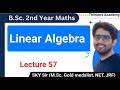 Linear Algebra | 57 | B.Sc. Maths 2nd Year | Thinkers Academy | SKY Sir