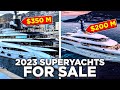 Ridiculous expensive superyachts for sale  2023 update