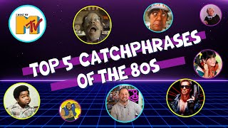 Top 5 Catchphrases of the 80s | Have you even heard of #4?