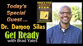 Get Ready for ACTION with Dr. Damon Silas (and Brad Yates)