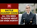 Dr Vivek Murthy May Lead Covid Task Force In Biden Administration | Geeta Mohan's Report | EXCLUSIVE